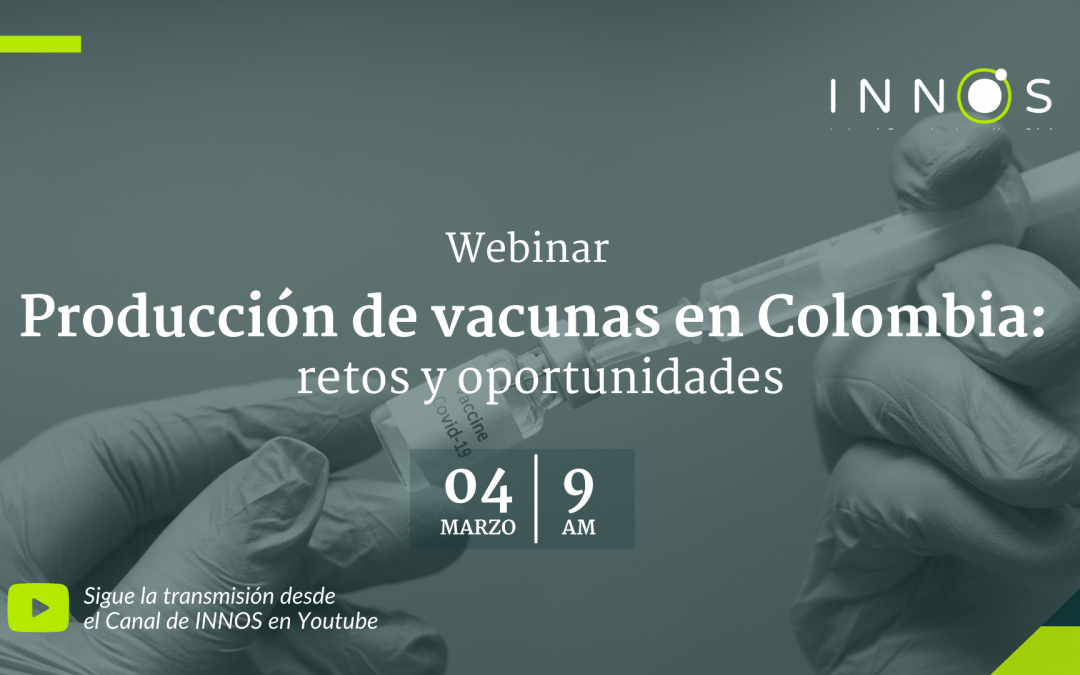 Webinar ‘Producción de vacunas en Colombia: retos y oportunidades’